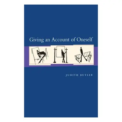 Giving an Account of Oneself - Butler, Judith