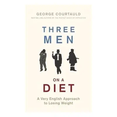 Three Men on a Diet - Courtauld, George