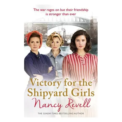 Victory for the Shipyard Girls - Revell, Nancy