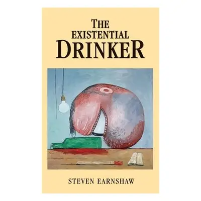 Existential Drinker - Earnshaw, Steven