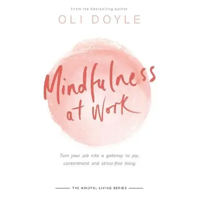 Mindfulness at Work - Doyle, Oli