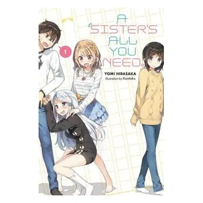 Sister's All You Need., Vol. 1 (light novel) - Hirasaki, Yomi