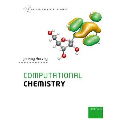 Computational Chemistry - Harvey, Jeremy (Professor of Quantum Chemistry, Professor of Quantum C