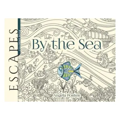 Escapes by the Sea - Porter, Angela