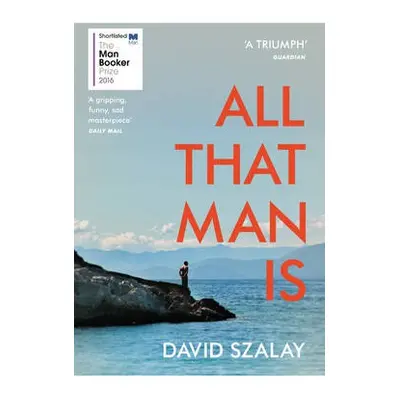 All That Man Is - Szalay, David