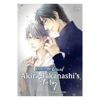 Don't Be Cruel: Akira Takanashi's Story - Nekota, Yonezou