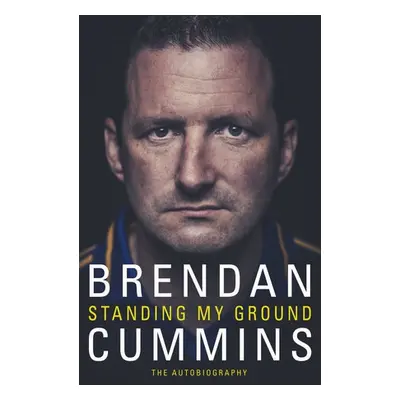 Standing My Ground - Cummins, Brendan