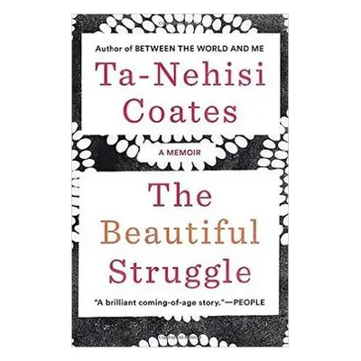 Beautiful Struggle - Coates, Ta-Nehisi