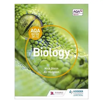 AQA GCSE (9-1) Biology Student Book - Dixon, Nick a Hodgson, Ali