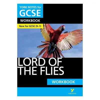 Lord of the Flies: York Notes for GCSE Workbook the ideal way to catch up, test your knowledge a