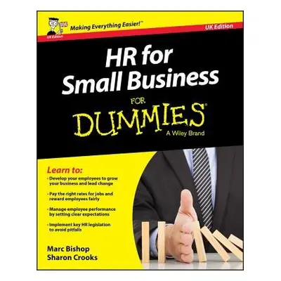 HR for Small Business For Dummies - UK - Bishop, Marc a Crooks, Sharon