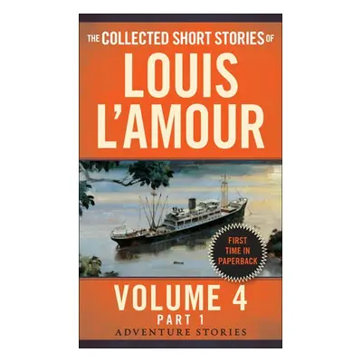 Collected Short Stories of Louis L'Amour, Volume 4, Part 1 - L'Amour, Louis