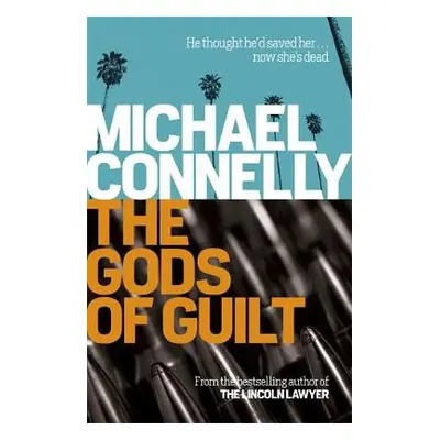 Gods of Guilt - Connelly, Michael