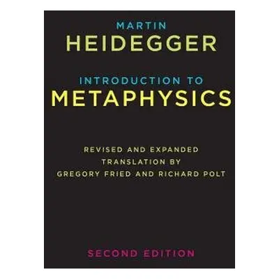 Introduction to Metaphysics - Heidegger, Martin