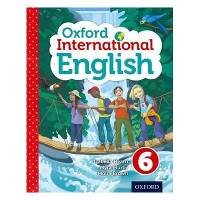 Oxford International English Student Book 6 - Hearn, Izabella a Murby, Myra a Brown, Moira