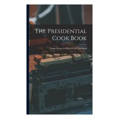 Presidential Cook Book - Anonymous