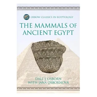 Mammals of Ancient Egypt - Osborn, Dale J a Osbornova, Jana