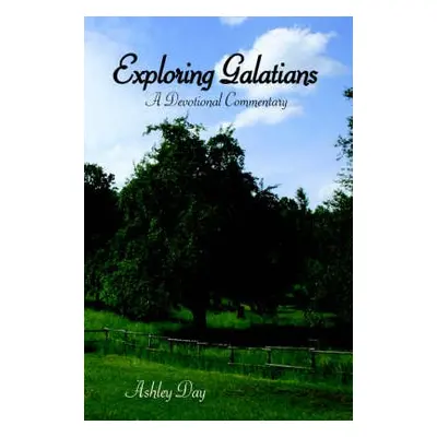 Exploring Galatians - Day, Ashley