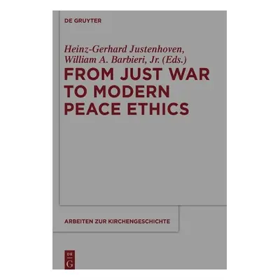 From Just War to Modern Peace Ethics