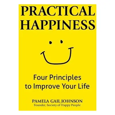 Practical Happiness - Johnson, Pamela Gail