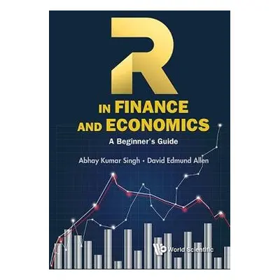 R In Finance And Economics: A Beginner's Guide - Singh, Abhay Kumar (Edith Cowan Univ, Australia