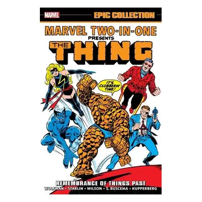 Marvel Two-In-One Epic Collection: Remembrance of Things Past - Wolfman, Marv a Starlin, Jim a S