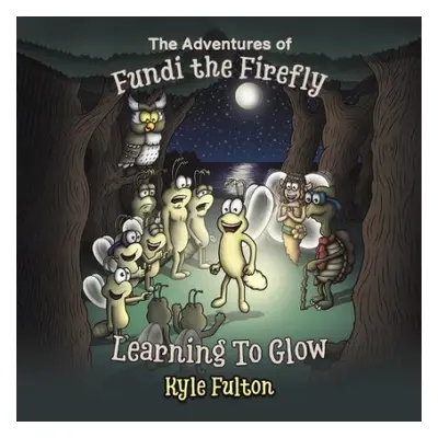 Adventures of Fundi the Firefly - Fulton, Kyle