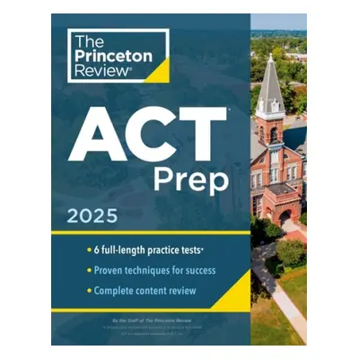 Princeton Review ACT Prep, 2025 - Princeton Review