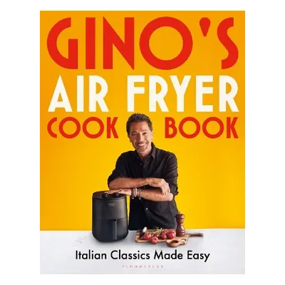 Gino's Air Fryer Cookbook - D'Acampo, Gino