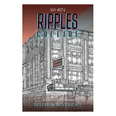 When Ripples Collide - Beveridge, Stephen