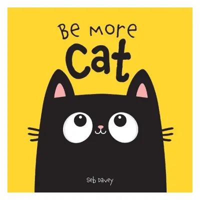 Be More Cat - Davey, Seb