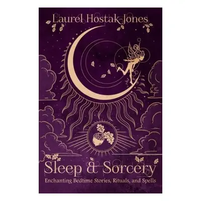 Sleep a Sorcery - Hostak-Jones, Laurel (Laurel Hostak-Jones)