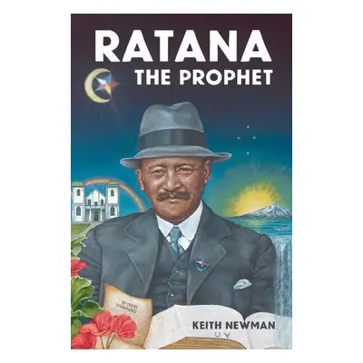 Ratana the Prophet - Newman, Keith