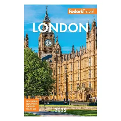 Fodor's London 2025 - Fodor's Travel Guides