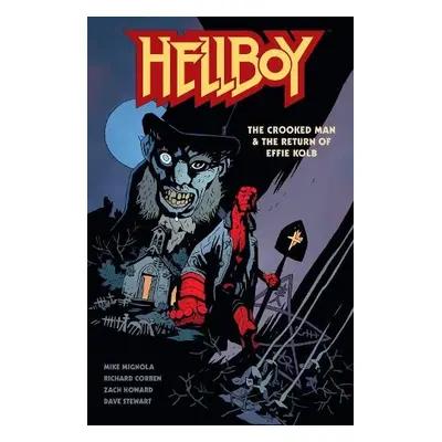 Hellboy: The Crooked Man a The Return of Effie Kolb - Mignola, Mike