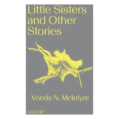 Little Sisters and Other Stories - McIntyre, Vonda N.