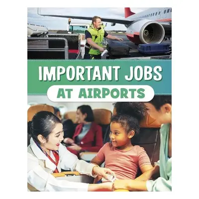 Important Jobs at Airports - Bolte, Mari