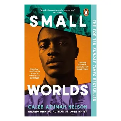 Small Worlds - Nelson, Caleb Azumah