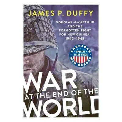 War At The End Of The World - Duffy, James P.