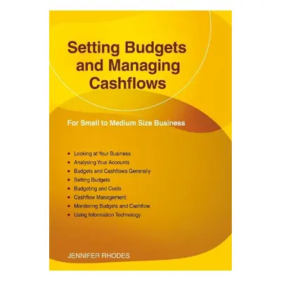 Setting Budgets and Managing Cashflows - Rhodes, Jennifer