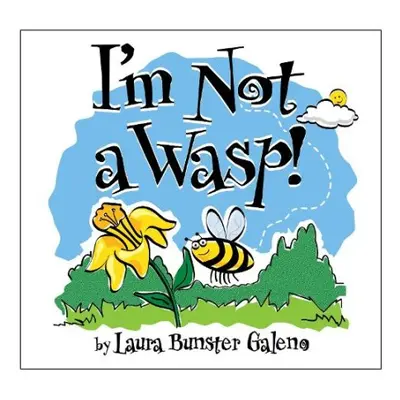 I'm Not a Wasp! - Galeno, Laura Bunster