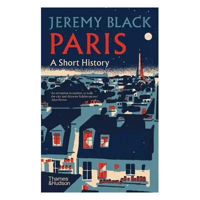 Paris: A Short History - Black, Jeremy