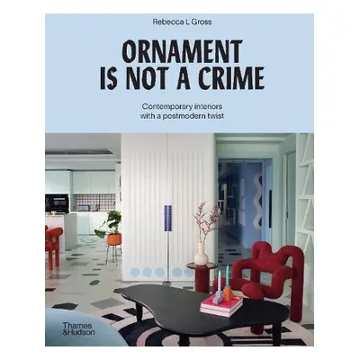 Ornament is Not a Crime - Gross, Rebecca