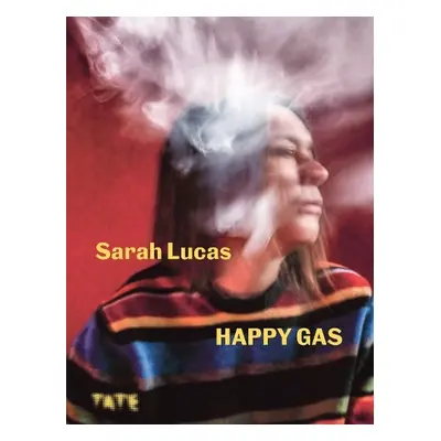 Sarah Lucas: Happy Gas