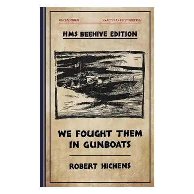 We Fought Them in Gunboats - Hichens, Robert