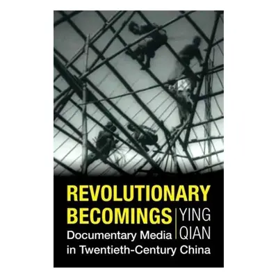 Revolutionary Becomings - Qian, Ying