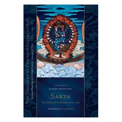 Sakya: The Path with Its Result, Part Two - Smith, Malcolm a Taye, Jamgon Kongtrul Lodro