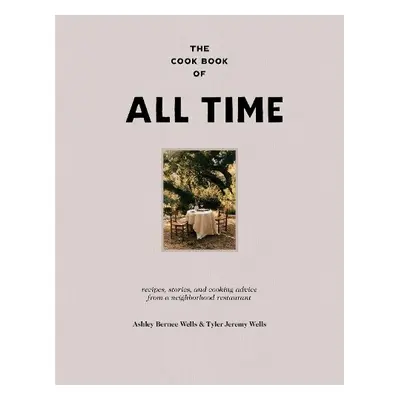 Cookbook of All Time - Wells, Ashley Bernee a Wells, Tyler Jeremy