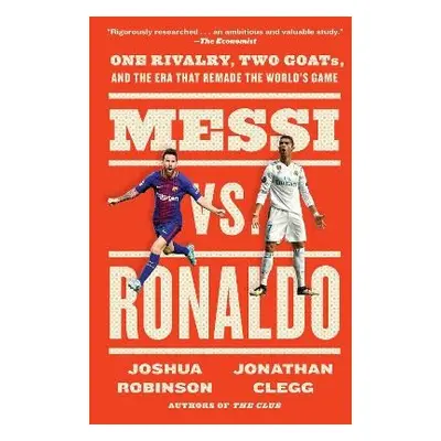 Messi vs. Ronaldo - Clegg, Jonathan a Robinson, Joshua