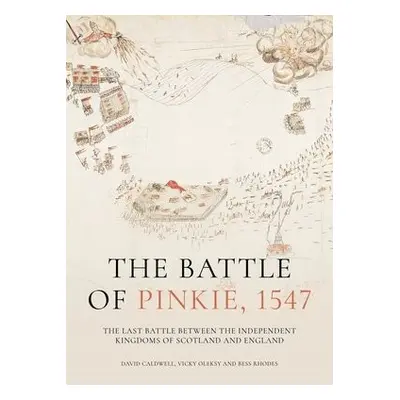 Battle of Pinkie, 1547 - Caldwell, David a Oleksy, Vicky a Rhodes, Bess